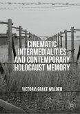 Cinematic Intermedialities and Contemporary Holocaust Memory (eBook, PDF)