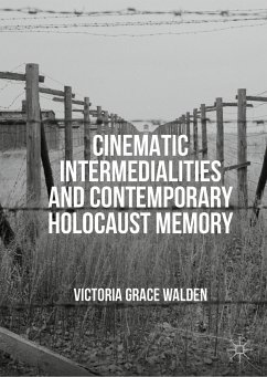 Cinematic Intermedialities and Contemporary Holocaust Memory (eBook, PDF) - Walden, Victoria Grace