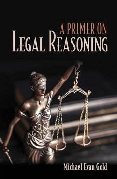 A Primer on Legal Reasoning (eBook, ePUB) - Gold, Michael Evan