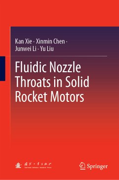 Fluidic Nozzle Throats in Solid Rocket Motors (eBook, PDF) - Xie, Kan; Chen, Xinmin; Li, Junwei; Liu, Yu