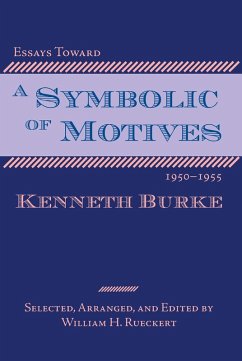 Essays Toward a Symbolic of Motives, 1950-1955 (eBook, ePUB) - Burke, Kenneth