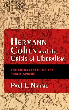 Hermann Cohen and the Crisis of Liberalism (eBook, ePUB) - Nahme, Paul Egan