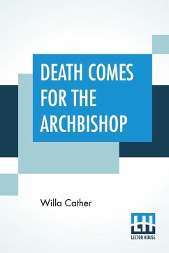 Death Comes For The Archbishop - Cather, Willa