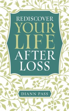 Rediscover Your Life After Loss - Pass, Diann G