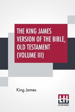 The King James Version Of The Bible, Old Testament (Volume III) - James, King
