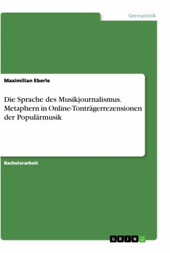 Die Sprache des Musikjournalismus. Metaphern in Online-Tonträgerrezensionen der Populärmusik - Eberle, Maximilian