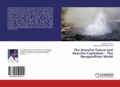 The Anarchic Future and Anarcho-Capitalism ¿ The Neogandhian World - Kurup, Ravikumar;Achutha Kurup, Parameswara