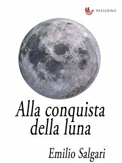 Alla conquista della Luna (eBook, ePUB) - Salgari, Emilio