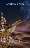 The Blue Fairy Book (Aladdin and the Wonderful Lamp, Beauty and the Beast, Hansel and Grettel....) (eBook, ePUB)
