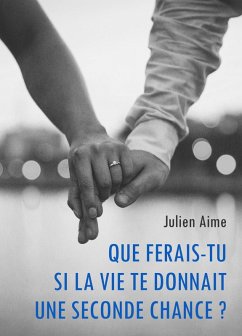 Cover Que ferais-tu si la vie te donnait une seconde chance ? (eBook, ePUB)