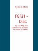FGF21 - Diät: Ein "Wunder-Hormon" das schlank macht? (eBook, ePUB)