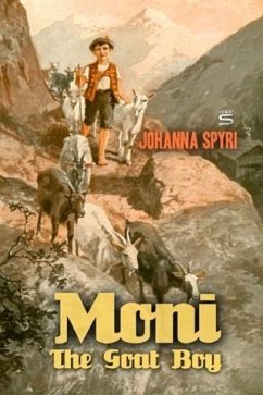 Moni the Goat Boy (eBook, PDF) - Spyri, Johanna