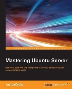 Mastering Ubuntu Server (eBook, PDF) - Lacroix, Jay