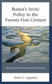 Russia's Arctic Policy in the Twenty-First Century (eBook, ePUB)