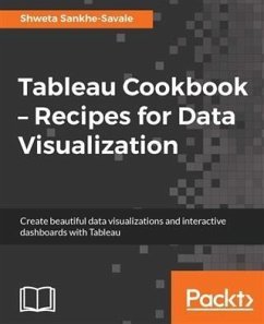 Tableau Cookbook - Recipes for Data Visualization (eBook, PDF) - Sankhe-Savale, Shweta