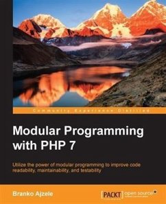 Modular Programming with PHP 7 (eBook, PDF) - Ajzele, Branko
