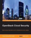 OpenStack Cloud Security (eBook, PDF) OpenStack Cloud Security (eBook, PDF)