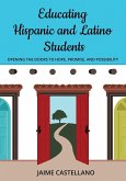 Educating Hispanic and Latino Students: Opening Doors to Hope, Promise, and Possibility (eBook, ePUB)