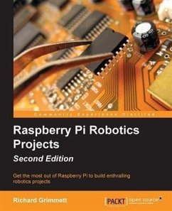 Raspberry Pi Robotics Projects - Second Edition (eBook, PDF) - Grimmett, Richard