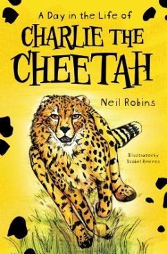 A Day in the Life of Charlie the Cheetah (eBook, ePUB)