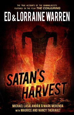 Satan's Harvest (eBook, ePUB) - Warren, Ed; Warren, Lorraine; Lasalandra, Michael; Merenda, Mark; Theriault, Maurice