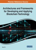 Architectures and Frameworks for Developing and Applying Blockchain Technology