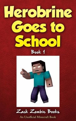 Herobrine Goes to School - Zombie Books, Zack; Zombie, Zack