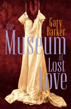 The Museum of Lost Love (eBook, ePUB) - Barker, Gary