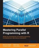 Mastering Parallel Programming with R (eBook, PDF)