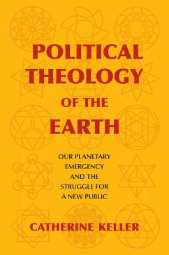 Political Theology of the Earth (eBook, ePUB) - Keller, Catherine