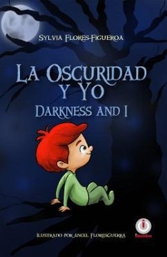 La oscuridad y yo (eBook, ePUB) - Flores-Figueroa, Sylvia