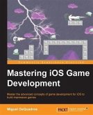 Mastering iOS Game Development (eBook, PDF)