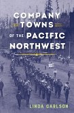 Company Towns of the Pacific Northwest (eBook, ePUB)