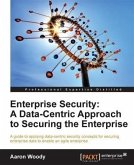 Enterprise Security: A Data-Centric Approach to Securing the Enterprise (eBook, PDF)