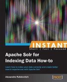 Instant Apache Solr for Indexing Data How-to (eBook, PDF)