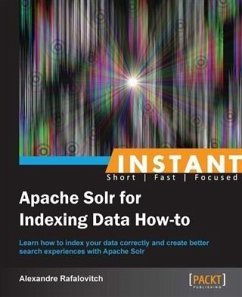 Instant Apache Solr for Indexing Data How-to (eBook, PDF) - Rafalovitch, Alexandre