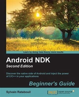 Android NDK: Beginner's Guide - Second Edition (eBook, PDF) Android NDK: Beginner's Guide - Second Edition (eBook, PDF)
