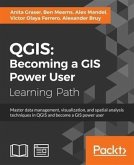 QGIS: Becoming a GIS Power User (eBook, PDF)