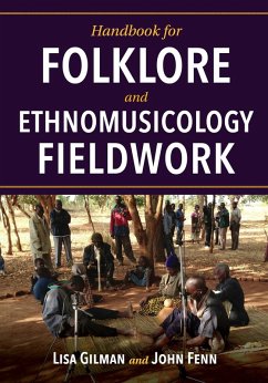 Handbook for Folklore and Ethnomusicology Fieldwork (eBook, ePUB) - Gilman, Lisa; Fenn, John