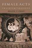 Female Acts in Greek Tragedy (eBook, ePUB)