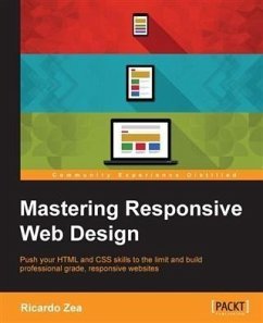 Mastering Responsive Web Design (eBook, PDF) - Zea, Ricardo