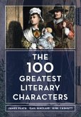 The 100 Greatest Literary Characters (eBook, ePUB)