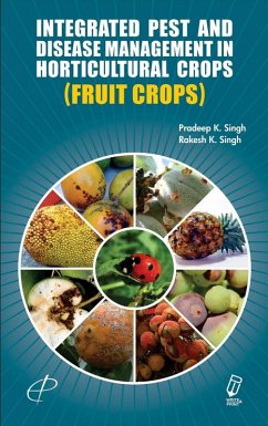 Integrated Pest And Disease Management In Horticultural Crops ( Fruit Crops ) (eBook, ePUB) - Singh, Pradeep Kumar; Singh, Rakesh Kumar