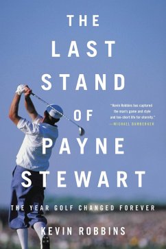 The Last Stand of Payne Stewart (eBook, ePUB) - Robbins, Kevin