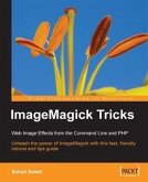 ImageMagick Tricks Web Image Effects from the Command Lineand PHP (eBook, PDF)