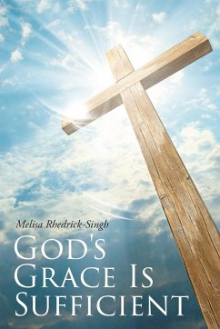 God's Grace Is Sufficient - Rhedrick-Singh, Melisa