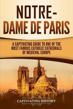 Notre-Dame de Paris - History, Captivating