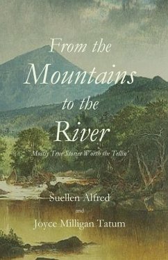 From the Mountains to the River - Alfred, Suellen; Tatum, Joyce Millgan