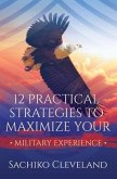 12 Practical Strategies to Maximize Your Military Experience (eBook, ePUB)