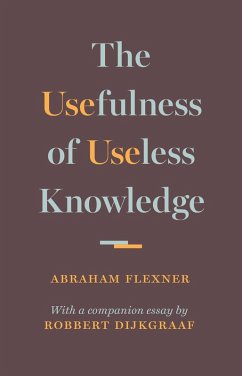 Usefulness of Useless Knowledge (eBook, ePUB) - Flexner, Abraham